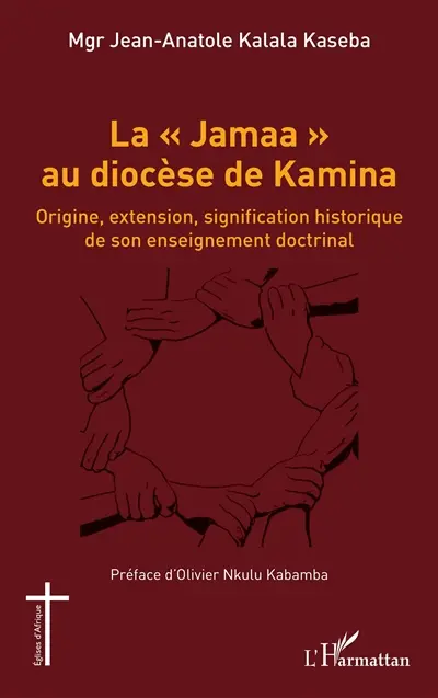 La Jamaa au diocèse de Kamina : origine, extension, signification historique de son enseignement doctrinal