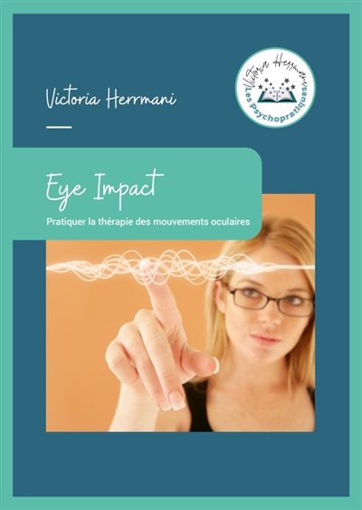 Eye Impact : Pratiquer la thérapie des mouvements oculaires