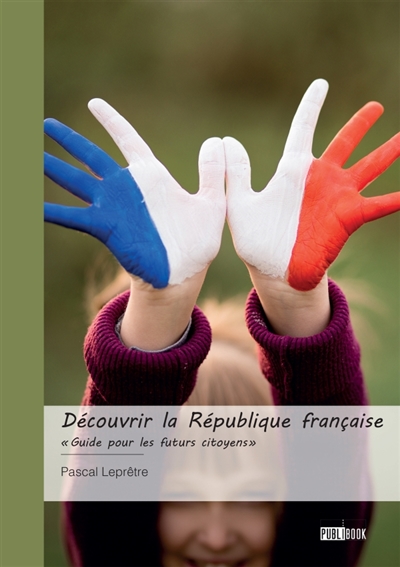 Découvrir la République française : "Guide pour les futurs citoyens"