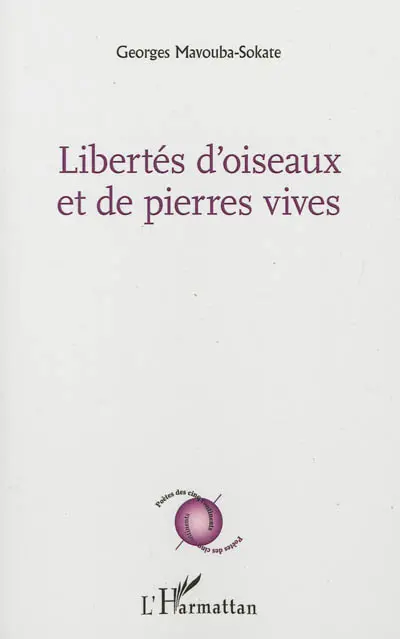 Libertés d'oiseaux et de pierres vives