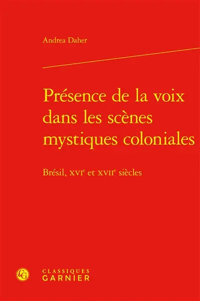 Présence de la voix dans les scènes mystiques coloniales : Brésil, XVIe et XVIIe siècles