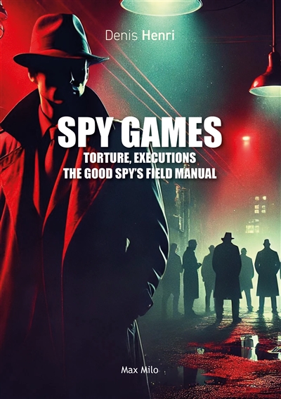 Spy games : torture,...