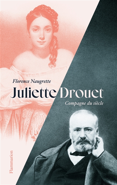 Juliette Drouet : compagne du siècle