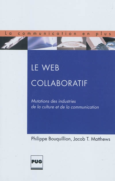 Le Web collaboratif : mutations des industries de la culture et de la communication
