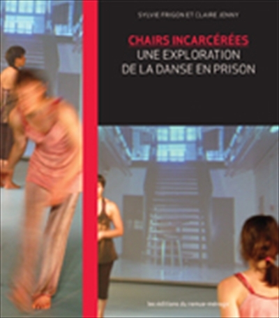 Chairs incarcérées : exploration de la danse en prison