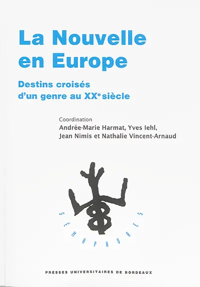 La nouvelle en Europe : destins croisés d'un genre au XXe siècle