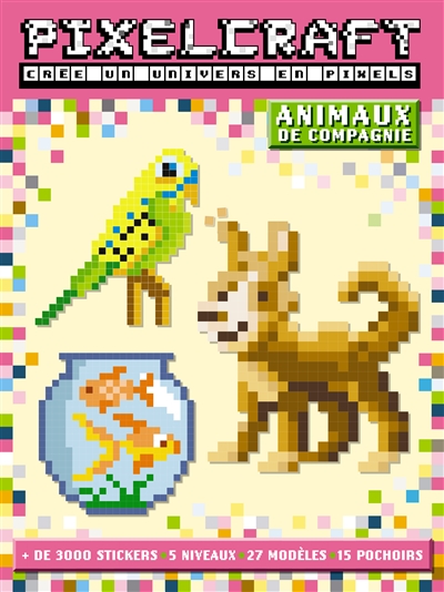 Pixelcraft, crée un univers en pixels : animaux de compagnie