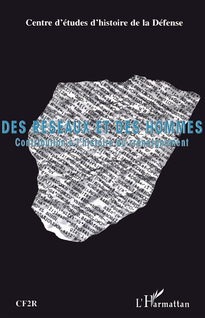Des réseaux et des hommes : contribution à l'histoire du renseignement