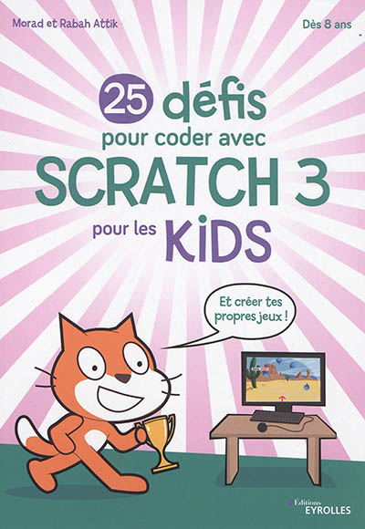 25 défis pour coder avec Scratch 3 pour les kids