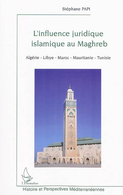 L'influence juridique islamique au Maghreb : Algérie, Libye, Maroc, Mauritanie, Tunisie