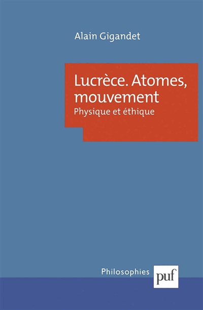 Lucrèce, atomes, mouvement : physique et éthique