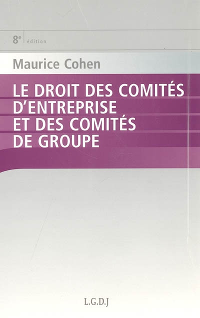 Le droit des comités d'entreprise et des comités de groupe