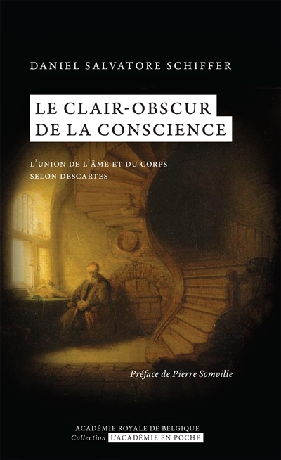 Le clair-obscur de la conscience : l'union de l'âme et du corps selon Descartes
