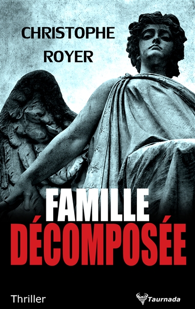 Famille décomposée : thriller