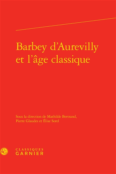 Barbey d'Aurevilly et l'âge classique