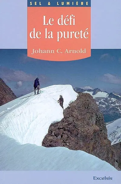 Le défi de la pureté : la sexualité, Dieu et le mariage