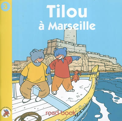 Tilou, le petit globe-trotter. Vol. 3. Tilou à Marseille