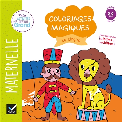 Le cirque : coloriages magiques maternelle grande section, 5-6 ans