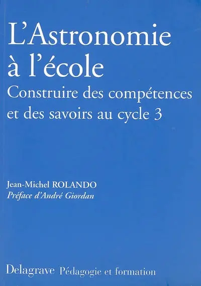 L'astronomie à l'école : construire des compétences et des savoirs au cycle 3