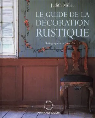 Le guide de la décoration rustique