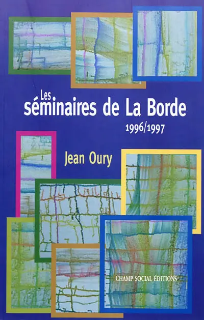 Les séminaires de La Borde 1996-1997