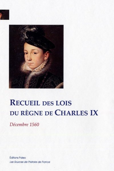 Recueil des lois du règne de Charles IX. Décembre 1560