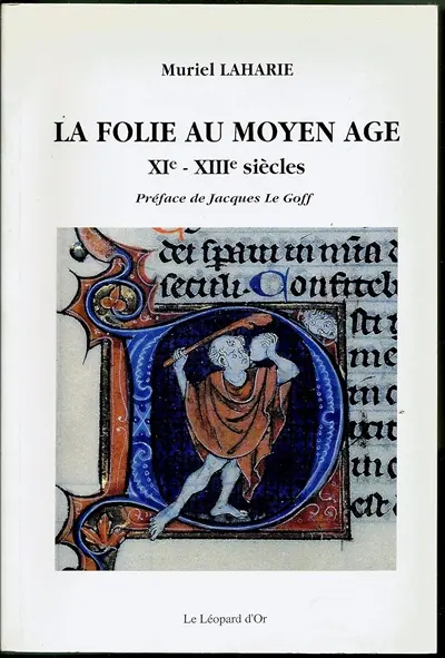 La Folie au Moyen Age : XIe-XIIIe siècles
