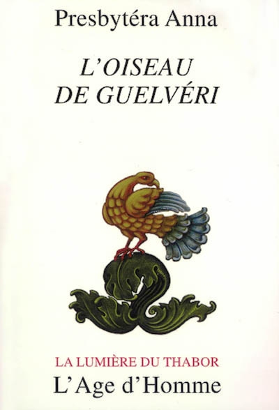 L'oiseau de Guelvéri : vie de Jérôme d'Egine, Géronda et saint Ancien ou Comment l'oiseau de Guelvéri se fit astre photoïde