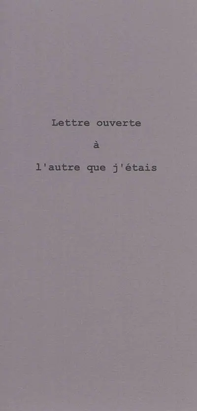 Lettre ouverte à l'autre que j'étais
