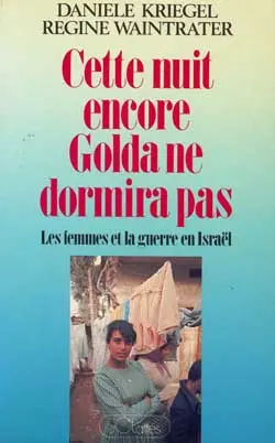 Cette nuit encore, Golda ne dormira pas : les femmes et la guerre en Israël