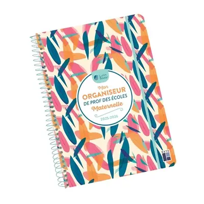 Mon organiseur de prof des écoles : maternelle : 2025-2026