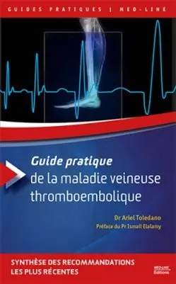 Guide pratique de la maladie veineuse thromboembolique
