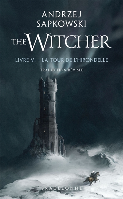 Le sorceleur, tome 6 : La tour de l'hirondelle. The witcher. Vol. 6. La tour de l'hirondelle