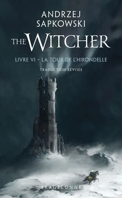 Le sorceleur. Vol. 6. La tour de l'hirondelle. The witcher. Vol. 6. La tour de l'hirondelle