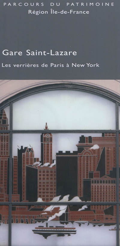 La gare Saint-Lazare : les verrières de Paris à New York