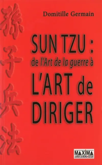 Sun Tzu : de l'art de la guerre à l'art de diriger