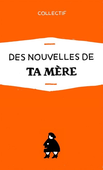 Des nouvelles de ta mère