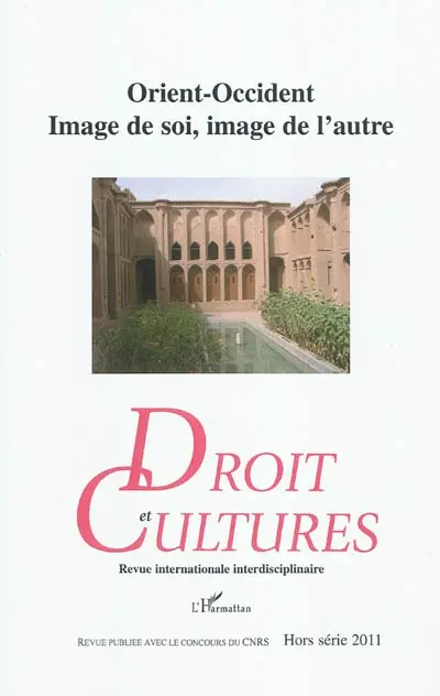 Droit et cultures, hors série, n° 2011. Orient-Occident, image de soi, image de l'autre
