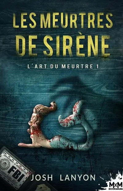 Les meurtres de sirène : L'Art du meurtre, T1