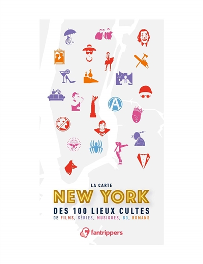 New York : la carte des 100 lieux cultes de films, séries, musiques, BD, romans