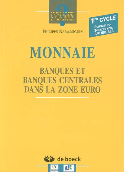 Monnaie : banques et banques centrales dans la zone euro : 1er cycle, Sciences Po, Sciences éco, IUP, IEP, AES