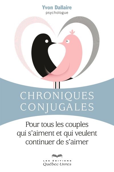 Chroniques conjugales : pour tous les couples qui s'aiment et qui veulent continuer de s'aimer