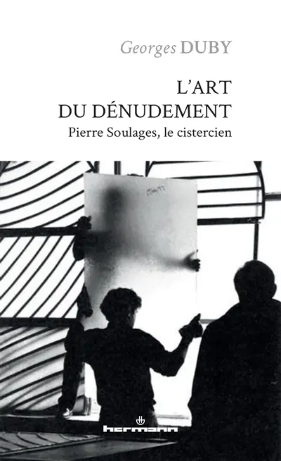 L'art du dénudement : Pierre Soulages, le cistercien