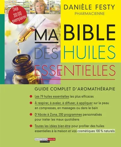 Ma bible des huiles essentielles : guide complet d'aromathérapie