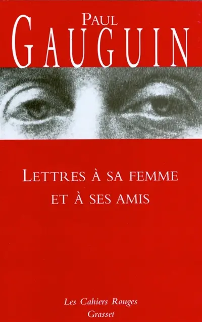 Lettres à sa femme et à ses amis