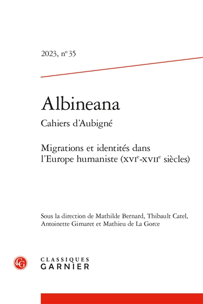 Albinéana, n° 35. Migrations et identités dans l'Europe humaniste (XVIe-XVIIe siècles)