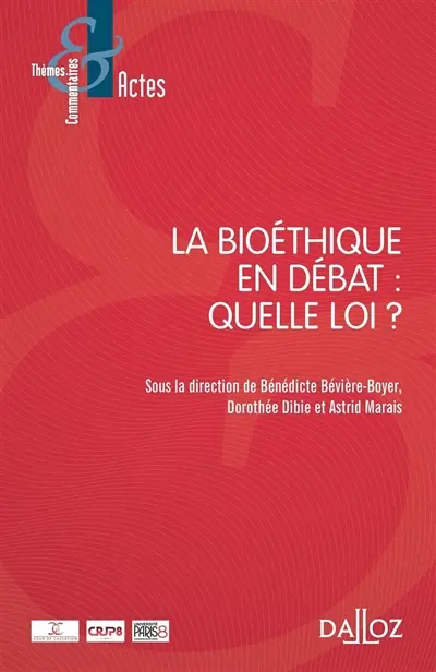 La bioéthique en débat : quelle loi ?