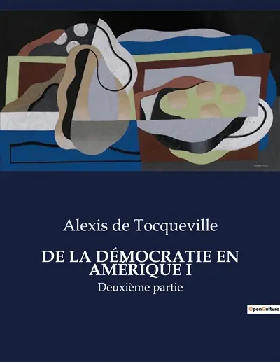 DE LA DEMOCRATIE EN AMERIQUE I : Deuxième partie