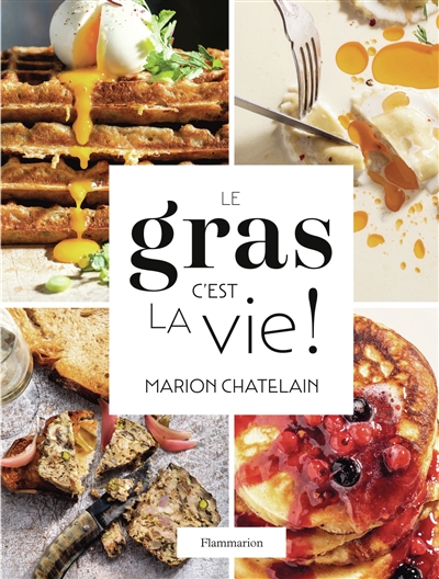Le gras, c'est la vie !