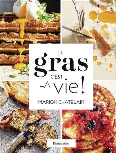 Le gras, c'est la vie !
